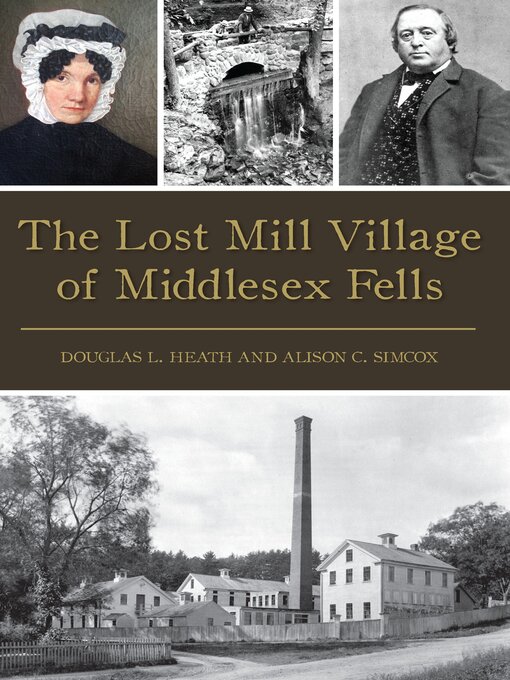Title details for The Lost Mill Village of Middlesex Fells by Douglas L. Heath - Wait list